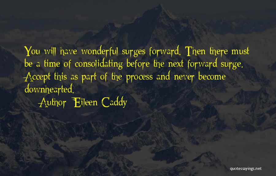 Eileen Caddy Quotes 1268598
