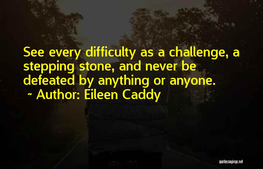 Eileen Caddy Quotes 1715484