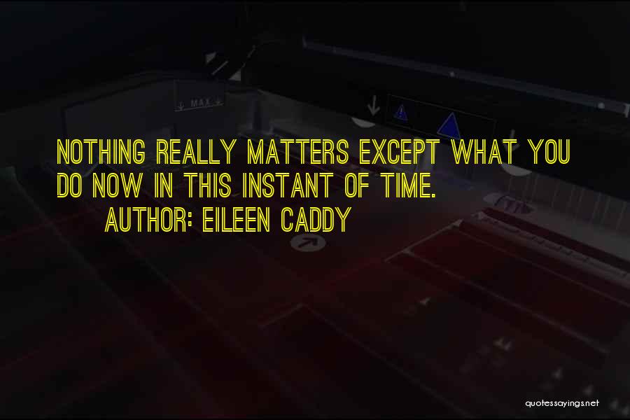 Eileen Caddy Quotes 1928556