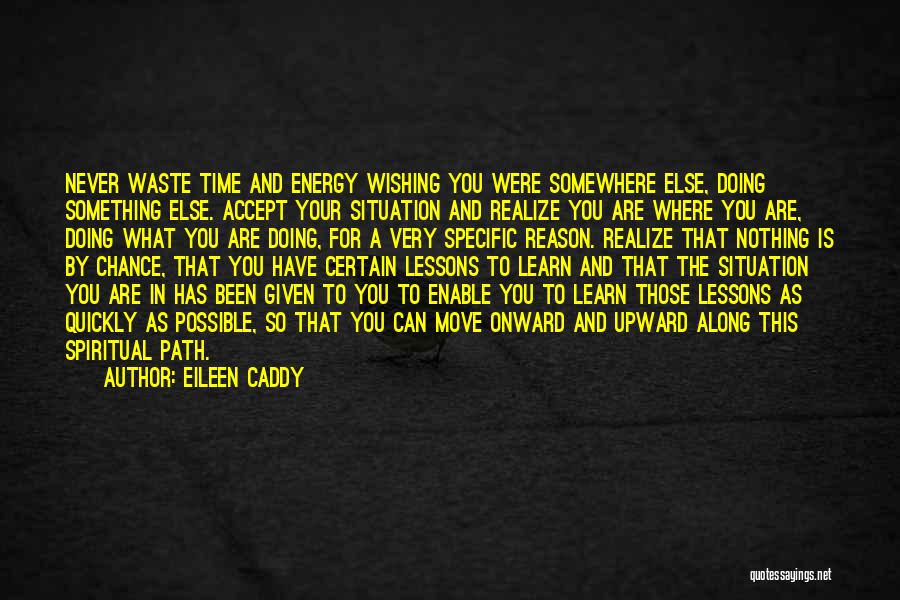 Eileen Caddy Quotes 2014336