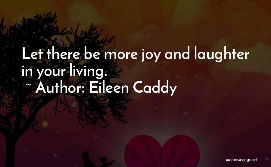 Eileen Caddy Quotes 406065