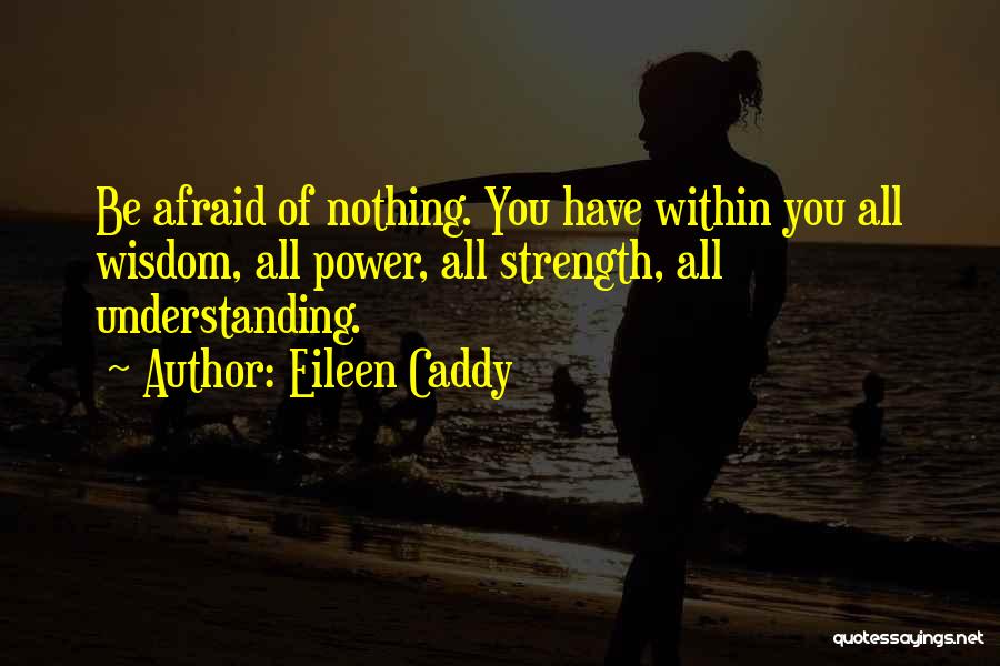Eileen Caddy Quotes 961702