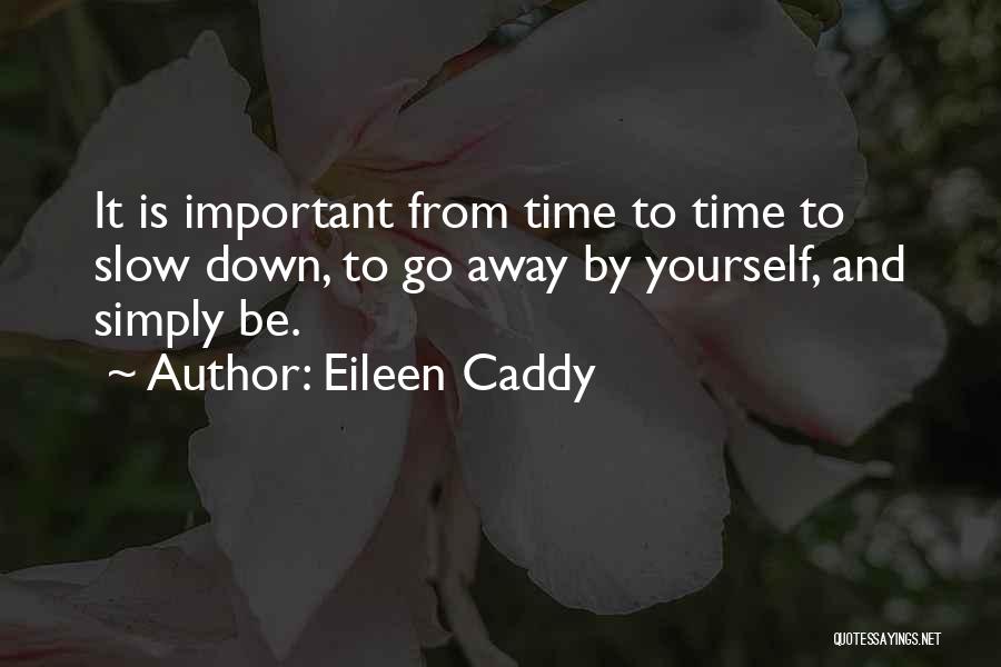 Eileen Caddy Quotes 99917