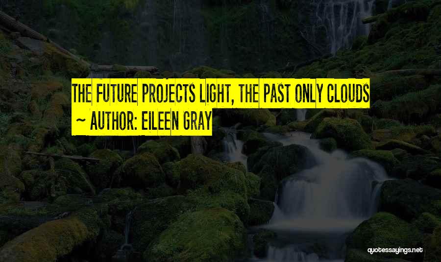 Eileen Gray Quotes 1571058