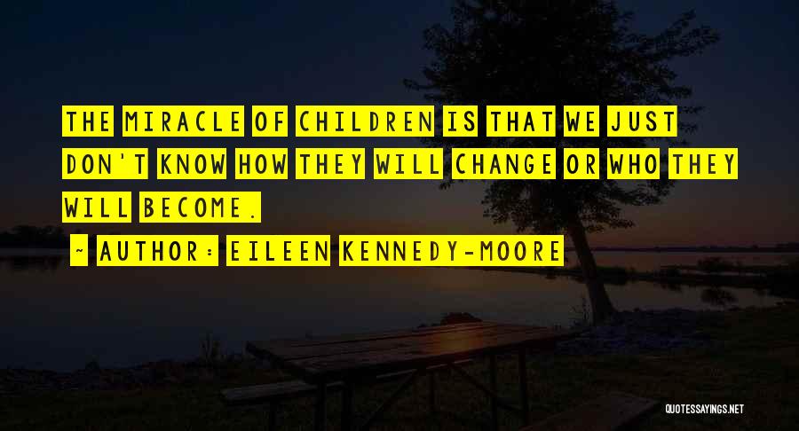 Eileen Kennedy-Moore Quotes 2002722