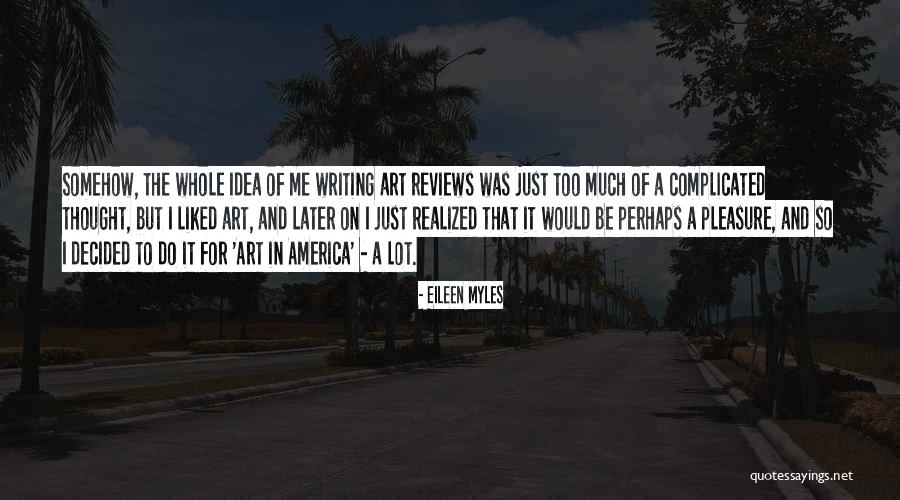 Eileen Myles Quotes 1802522