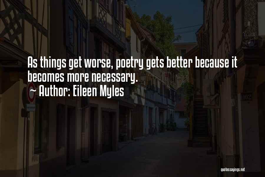 Eileen Myles Quotes 2190492