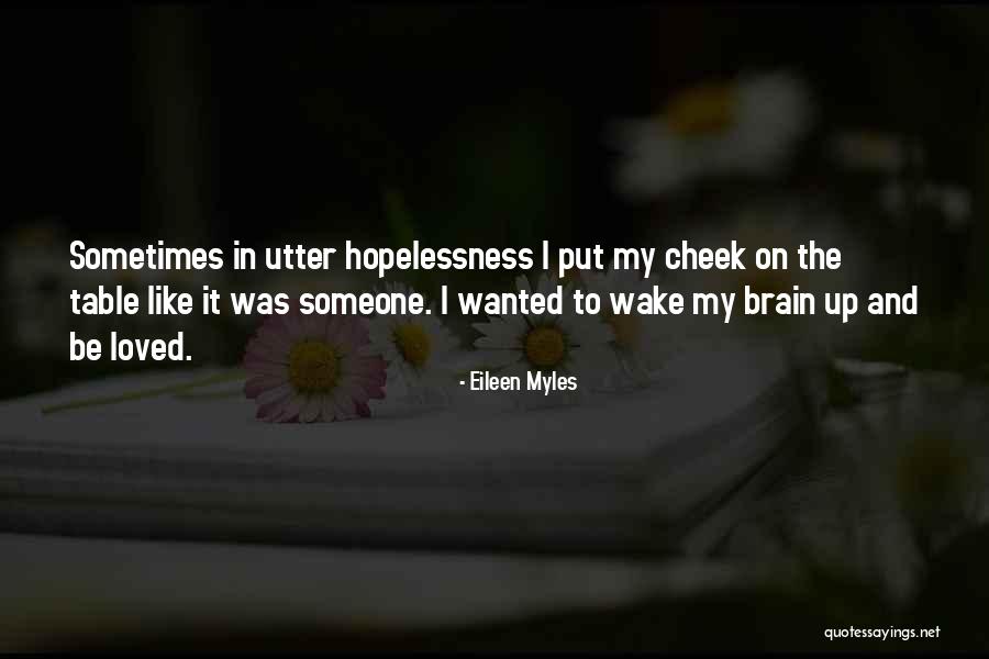 Eileen Quotes By Eileen Myles Eileen Quotes By Eileen Myles