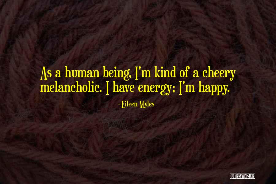 Eileen Quotes By Eileen Myles Eileen Quotes By Eileen Myles