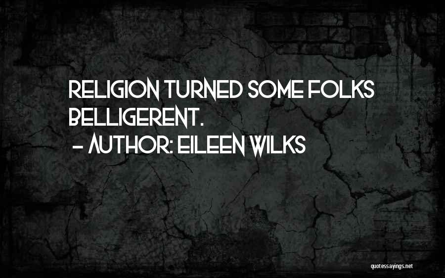 Eileen Wilks Quotes 2068650