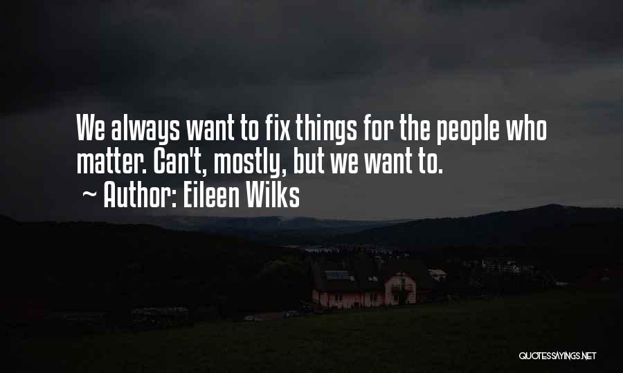 Eileen Wilks Quotes 725078