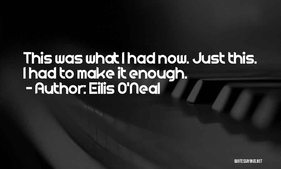 Eilis O'Neal Quotes 1728033