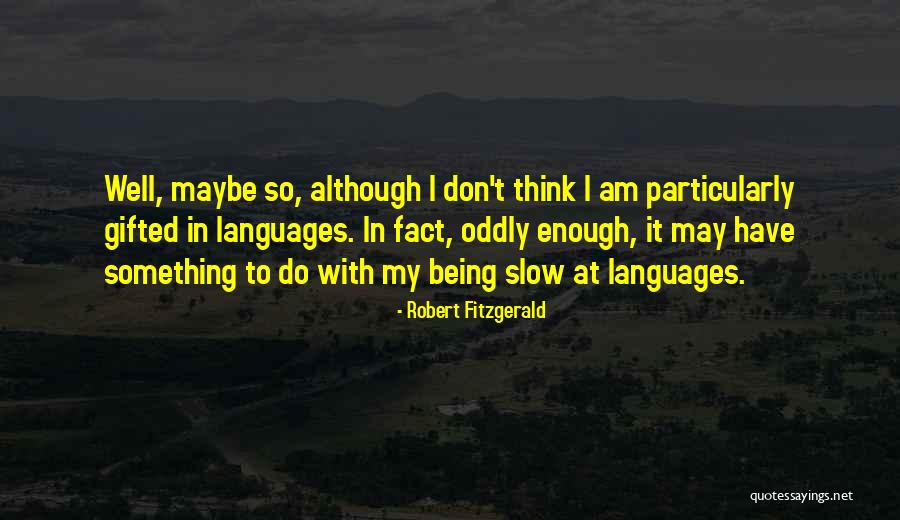 Ein Leben Quotes By Robert Fitzgerald Ein Leben Quotes By Robert Fitzgerald