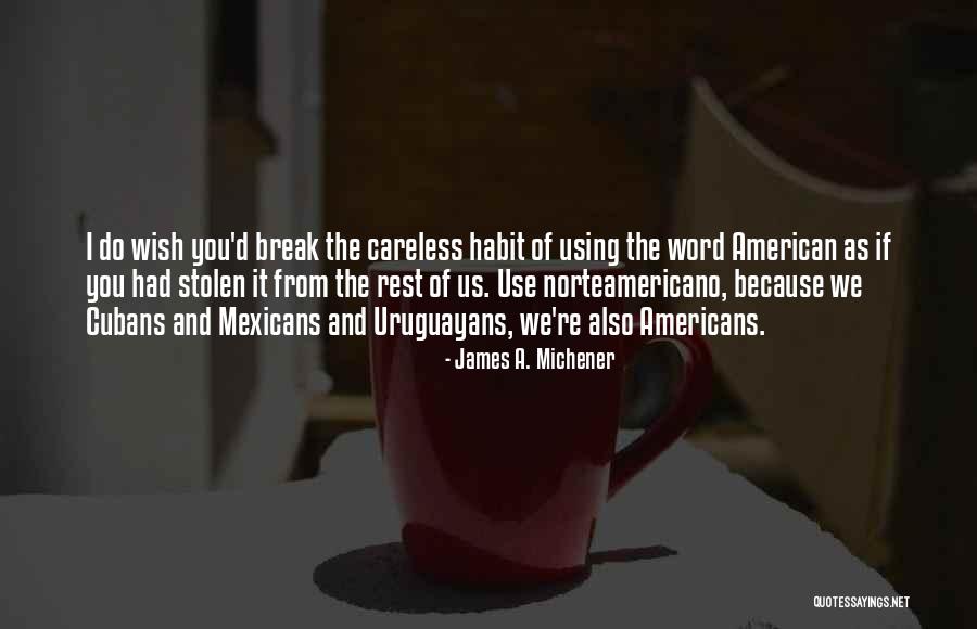 Einbruchsichere Quotes By James A. Michener Einbruchsichere Quotes By James A. Michener