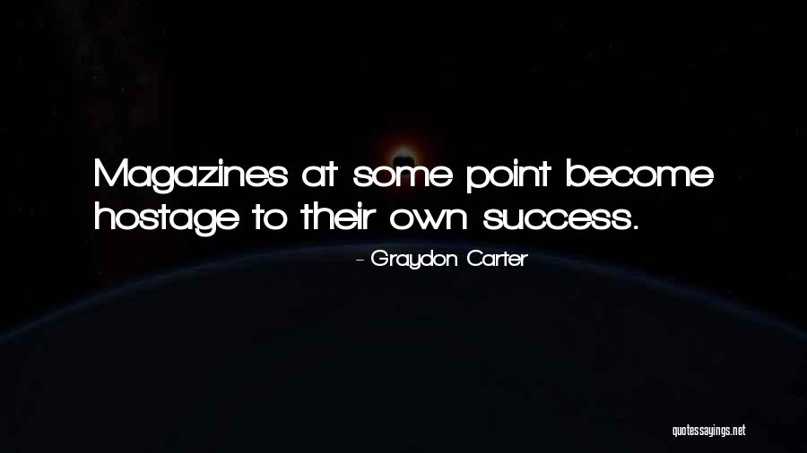 Einnehmen Jelent Se Quotes By Graydon Carter