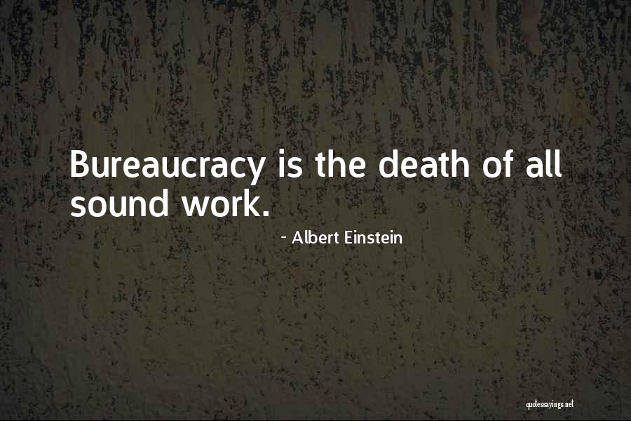 Einstein Bureaucracy Quotes By Albert Einstein Einstein Bureaucracy Quotes By Albert Einstein