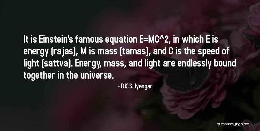 Einstein Energy Quotes By B.K.S. Iyengar Einstein Energy Quotes By B.K.S. Iyengar