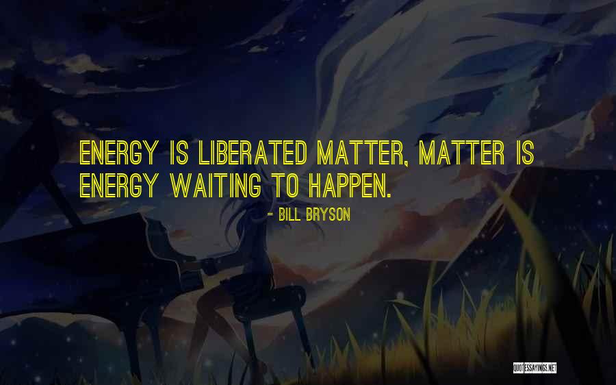 Einstein Energy Quotes By Bill Bryson Einstein Energy Quotes By Bill Bryson