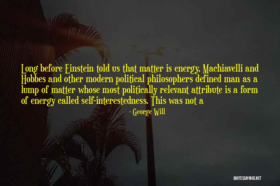 Einstein Energy Quotes By George Will Einstein Energy Quotes By George Will