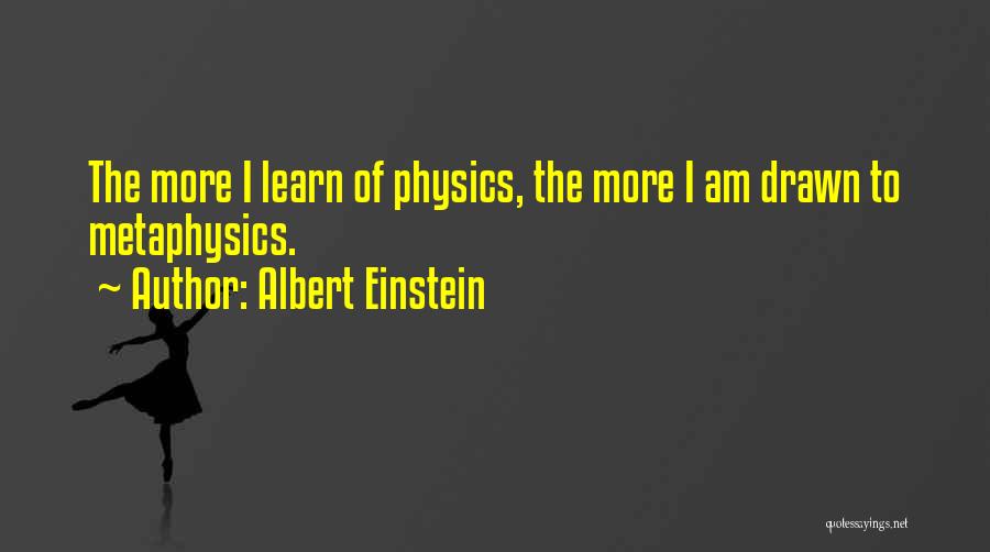 Einstein Metaphysics Quotes By Albert Einstein