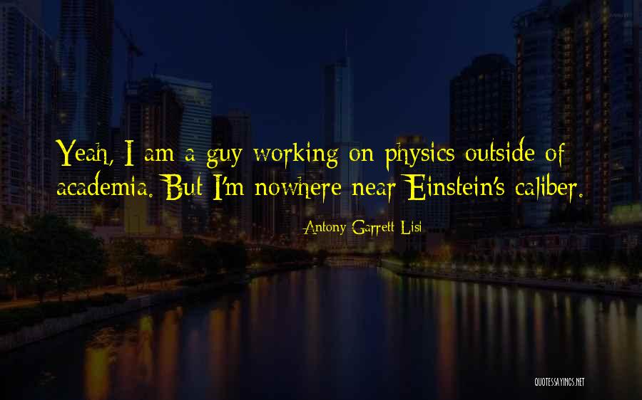 Einstein Physics Quotes By Antony Garrett Lisi Einstein Physics Quotes By Antony Garrett Lisi