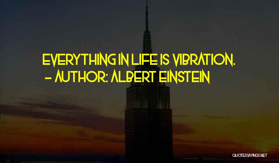 Einstein Vibration Quotes By Albert Einstein