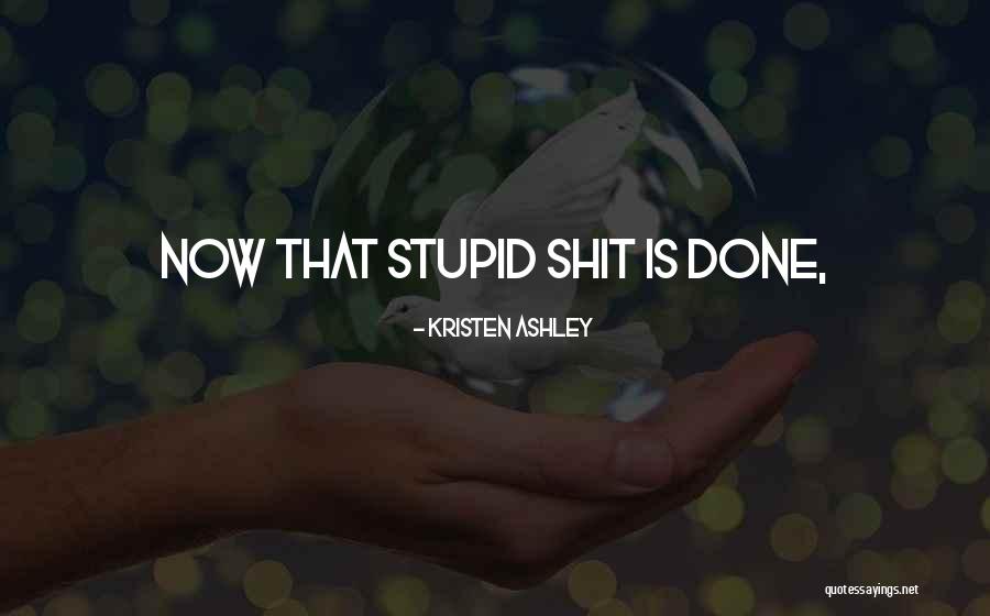 Einsteinova Bratislava Quotes By Kristen Ashley Einsteinova Bratislava Quotes By Kristen Ashley
