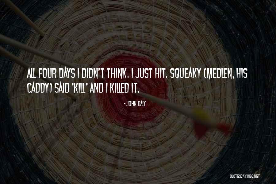 Einzigartigen Quotes By John Daly Einzigartigen Quotes By John Daly