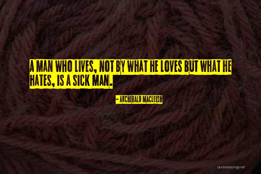 Eiseley Kotchoubey Quotes By Archibald MacLeish Eiseley Kotchoubey Quotes By Archibald MacLeish