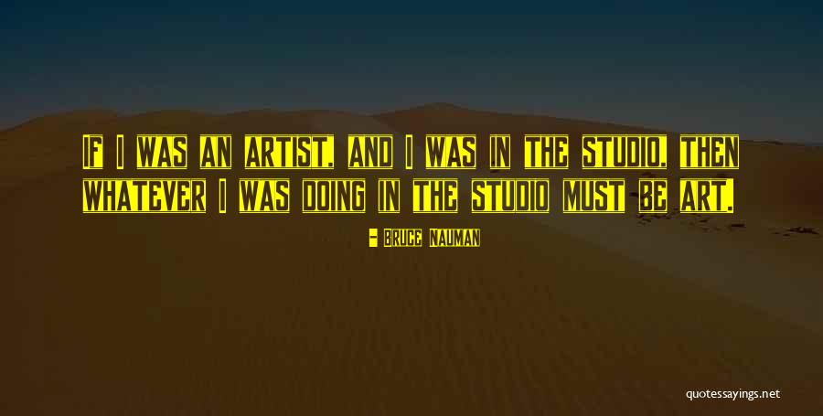 Eisendrath International Exchange Quotes By Bruce Nauman Eisendrath International Exchange Quotes By Bruce Nauman