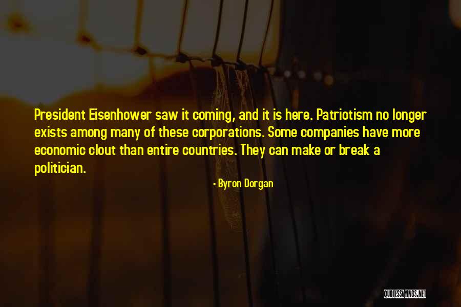 Eisenhower Corporations Quotes By Byron Dorgan