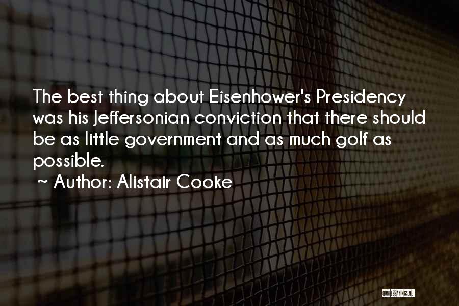 Eisenhower Presidency Quotes By Alistair Cooke