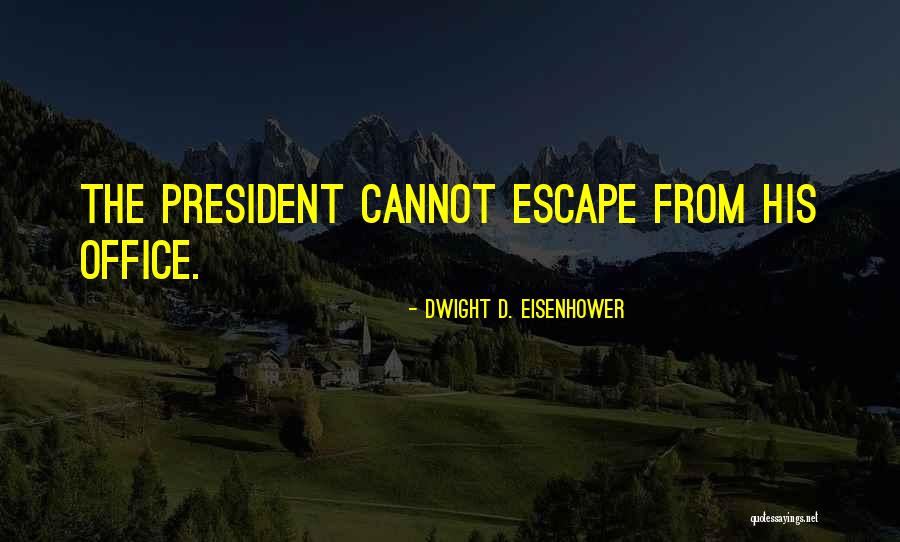 Eisenhower Quotes By Dwight D. Eisenhower