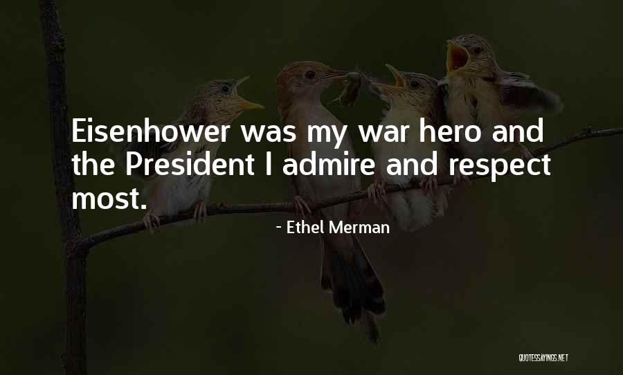 Eisenhower Quotes By Ethel Merman