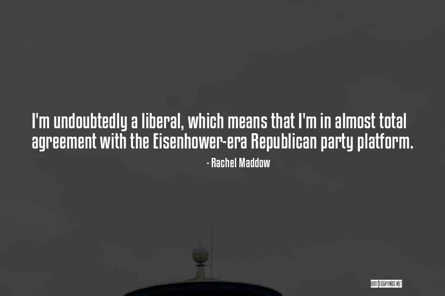 Eisenhower Quotes By Rachel Maddow