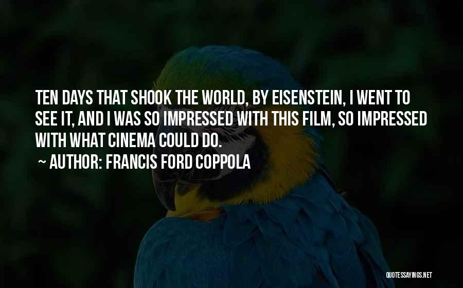 Eisenstein Film Quotes By Francis Ford Coppola