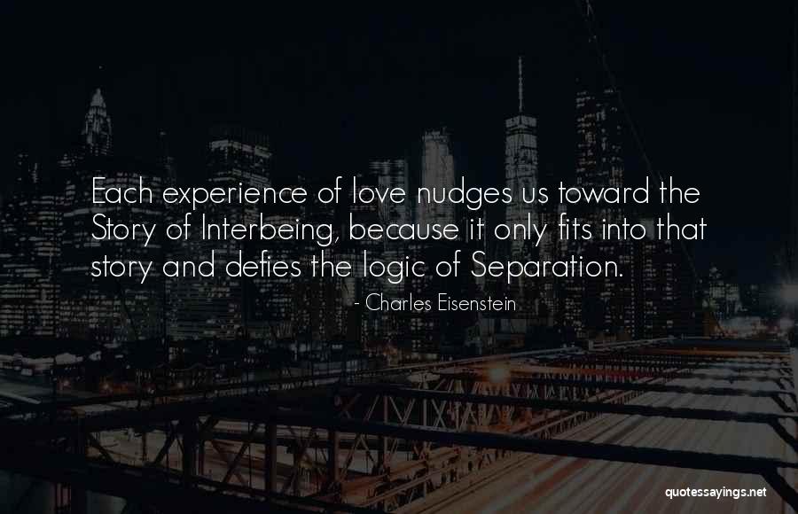 Eisenstein Quotes By Charles Eisenstein Eisenstein Quotes By Charles Eisenstein