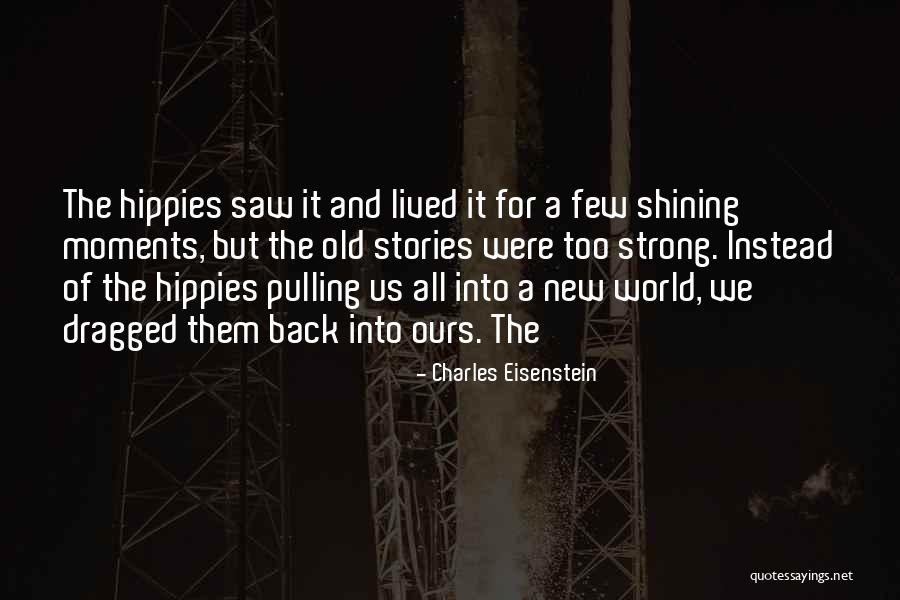 Eisenstein Quotes By Charles Eisenstein