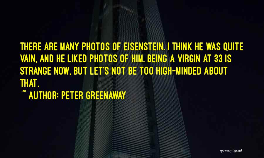 Eisenstein Quotes By Peter Greenaway