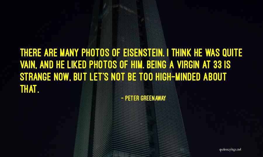 Eisenstein Quotes By Peter Greenaway Eisenstein Quotes By Peter Greenaway