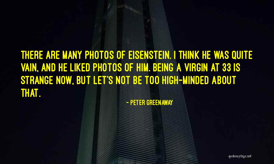 Eisenstein Quotes By Peter Greenaway