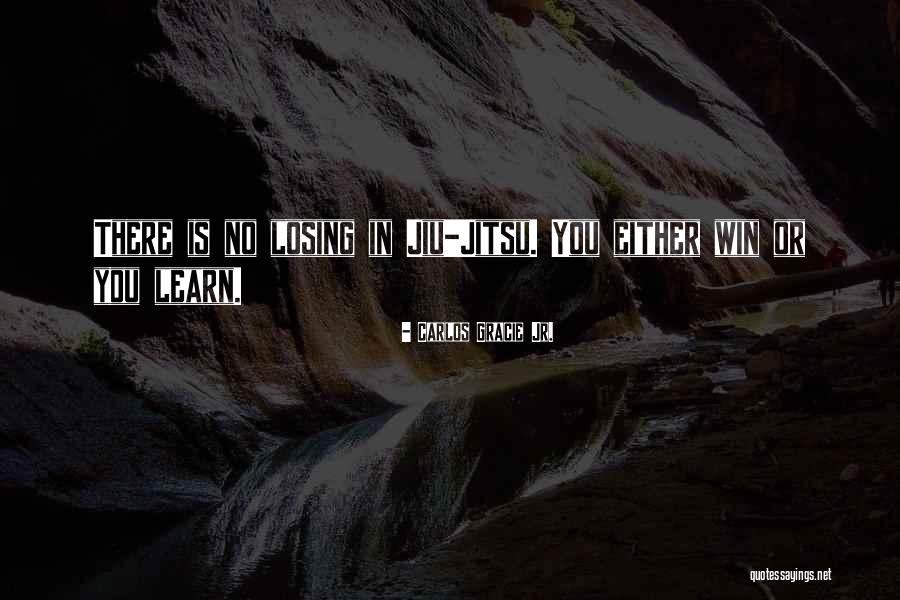 Either Win Or Learn Quotes By Carlos Gracie Jr. Either Win Or Learn Quotes By Carlos Gracie Jr.