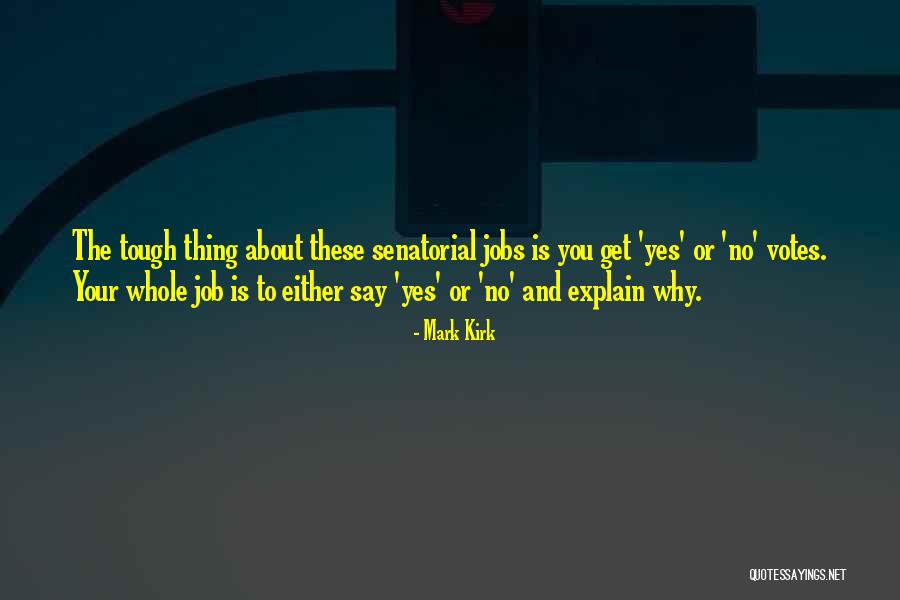 Either Yes Or No Quotes By Mark Kirk Either Yes Or No Quotes By Mark Kirk