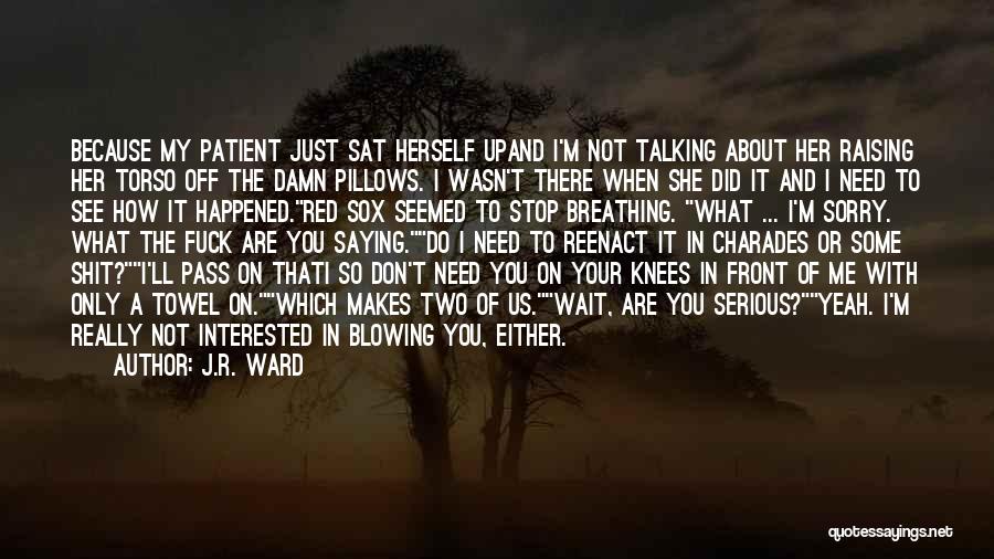 Either You Are With Me Quotes By J.R. Ward
