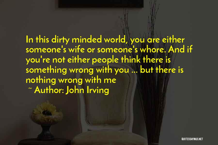 Either You Are With Me Quotes By John Irving