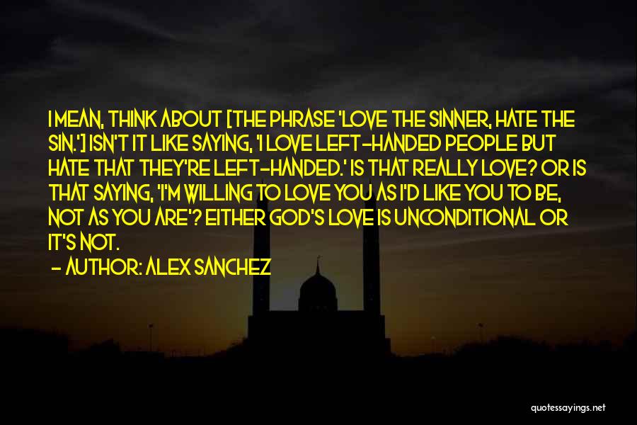 Either You Like It Or Not Quotes By Alex Sanchez