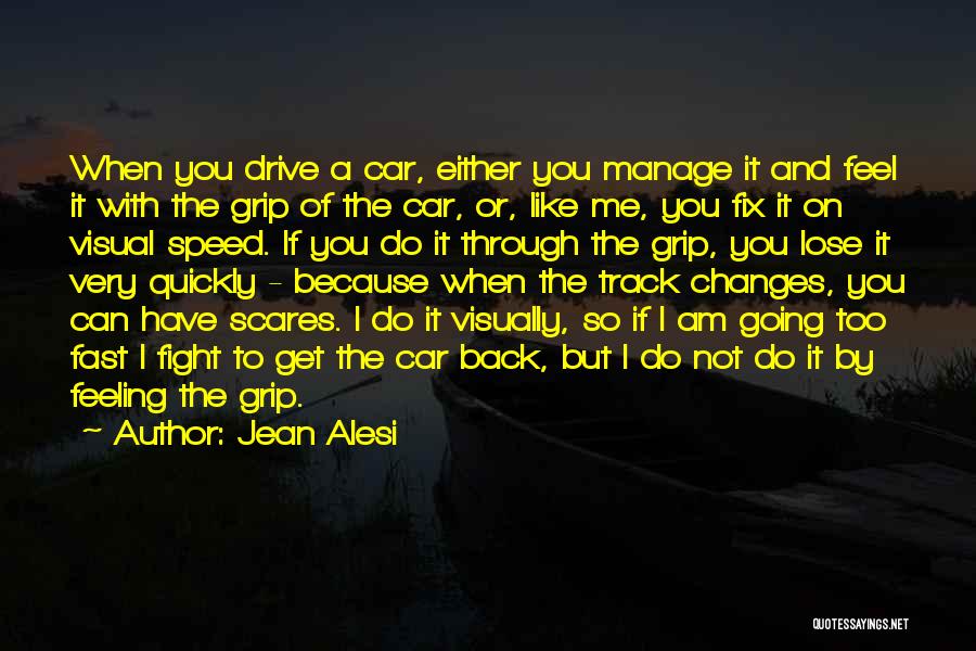 Either You Like It Or Not Quotes By Jean Alesi
