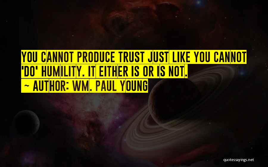 Either You Like It Or Not Quotes By Wm. Paul Young