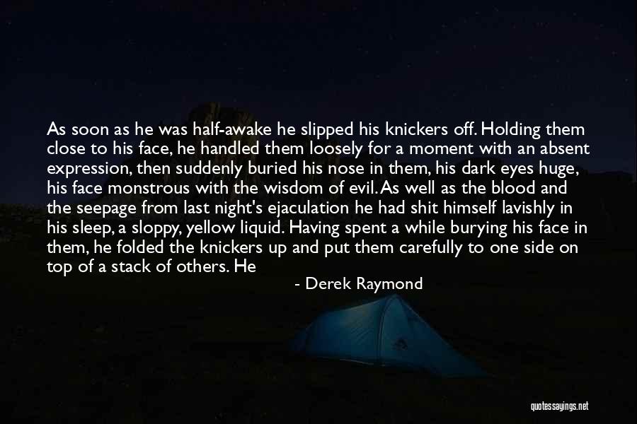 Ejaculation Quotes By Derek Raymond Ejaculation Quotes By Derek Raymond
