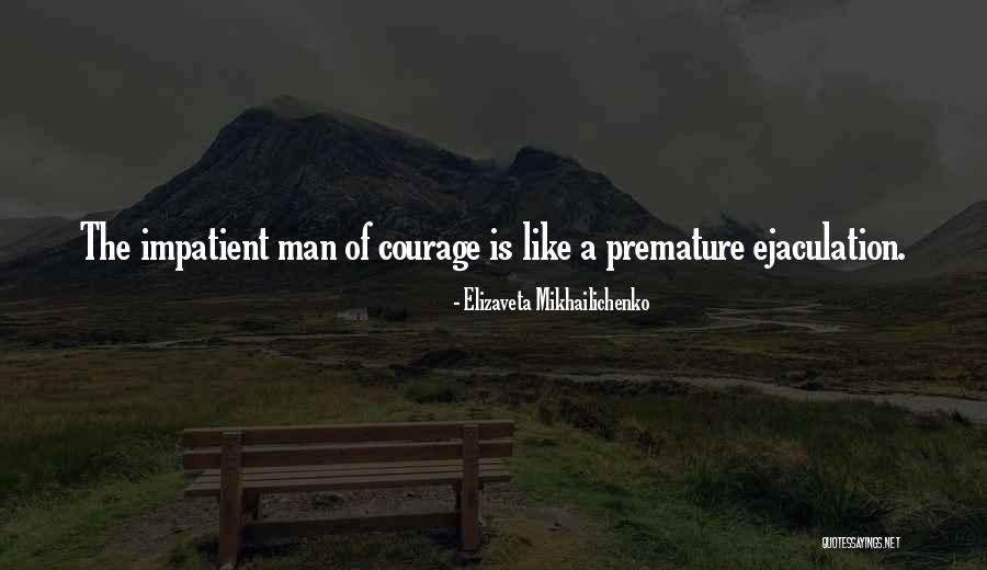 Ejaculation Quotes By Elizaveta Mikhailichenko Ejaculation Quotes By Elizaveta Mikhailichenko
